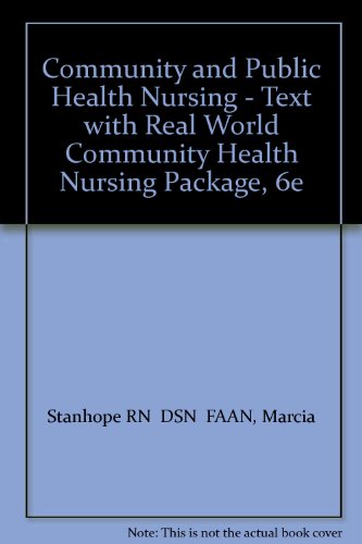 Community and Public Health Nursing - Text with Real World Community Health Nursing Package, 6e