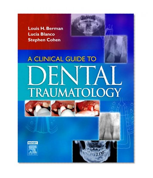 A Clinical Guide to Dental Traumatology, 1e