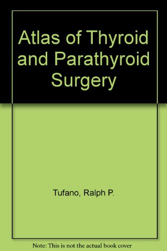 Atlas of Thyroid and Parathyroid Surgery with DVD, 1e