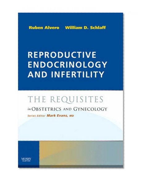 Reproductive Endocrinology and Infertility: The Requisites in Obstetrics & Gynecology, 1e (Requisites in Ob/Gyn)