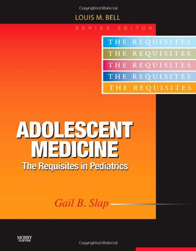 Adolescent Medicine: Requisites, 1e (Requisites in Pediatrics)