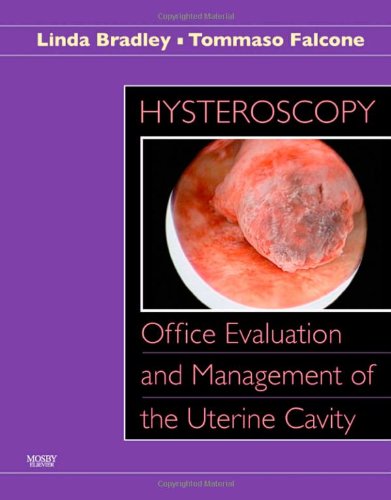 Hysteroscopy: Office Evaluation and Management of the Uterine Cavity: Text with DVD-ROM, 1e