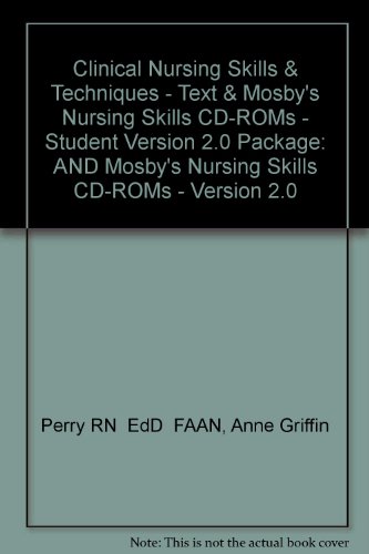Clinical Nursing Skills & Techniques: Text with Mosby's Nursing Skills CD-Rom's - Student Version 2.0 Package