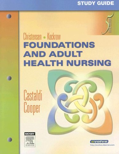 Study Guide for Foundations and Adult Health Nursing, 5e