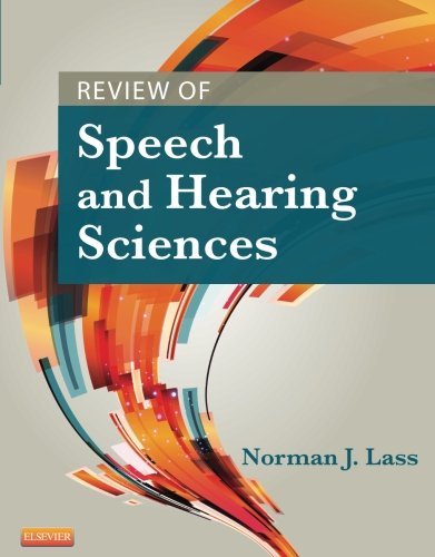 Review of Speech and Hearing Sciences, 1e