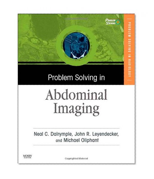 Problem Solving in Abdominal Imaging with CD-ROM, 1e (Problem Solving (Mosby))