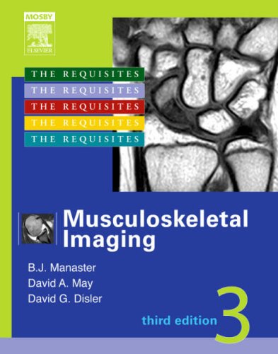 Musculoskeletal Imaging: The Requisites, 3e (Requisites in Radiology)
