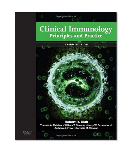 Clinical Immunology: Principles and Practice: Expert Consult: Online and Print, 3e (Rich, Clinical Immunology)