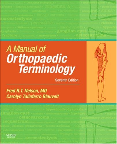 A Manual of Orthopaedic Terminology: Book and Website, 7e