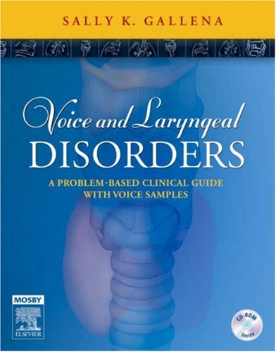 Voice and Laryngeal Disorders: A Problem-Based Clinical Guide with Voice Samples, 1e