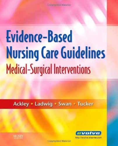 Evidence-Based Nursing Care Guidelines: Medical-Surgical Interventions, 1e