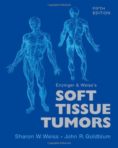Enzinger and Weiss's Soft Tissue Tumors, 5e