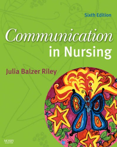 Communication in Nursing, 6e (Communication in Nursing (Balzer-Riley))