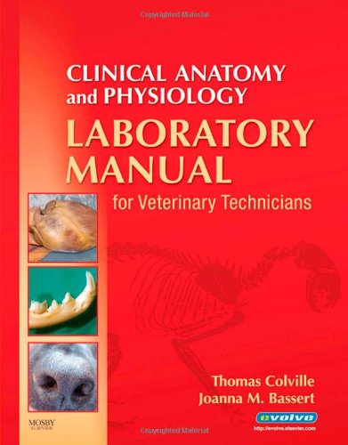 Clinical Anatomy and Physiology Laboratory Manual for Veterinary Technicians, 1e (In Focus)