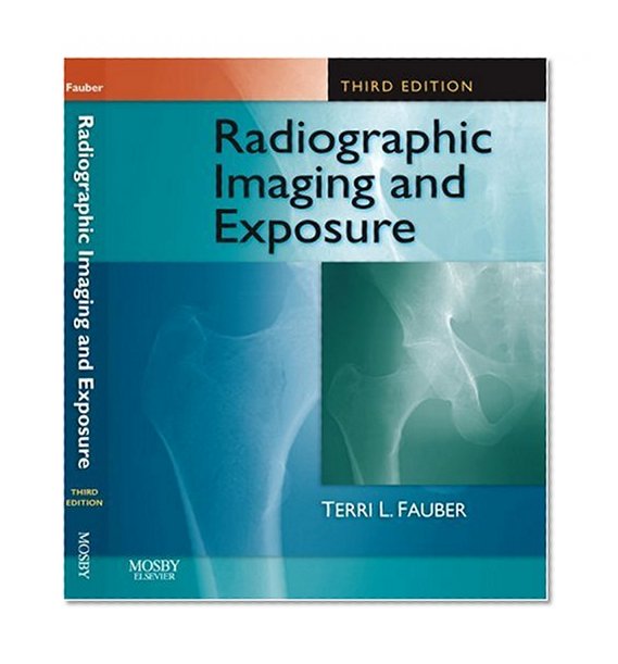 Radiographic Imaging and Exposure, 3e (Fauber, Radiographic Imaging & Exposure)