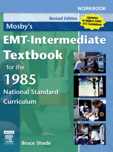 Workbook for Mosby's EMT-Intermediate Textbook for the 1985 National Standard Curriculum -  Revised Edition: with 2005 ECC Guidelines, 1e