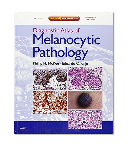 Diagnostic Atlas of Melanocytic Pathology: Expert Consult: Online and Print, 1e