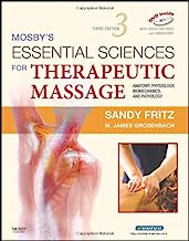 Mosby's Essential Sciences for Therapeutic Massage: Anatomy, Physiology, Biomechanics and Pathology