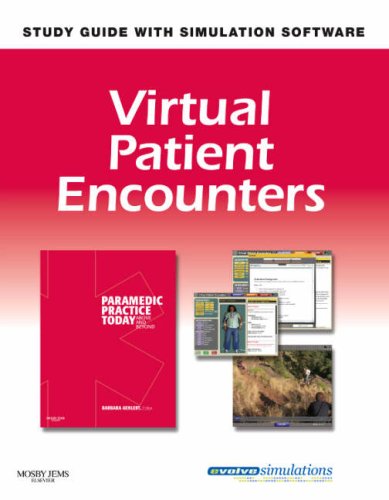 Virtual Patient Encounters for Paramedic Practice Today: Above and Beyond, 1e