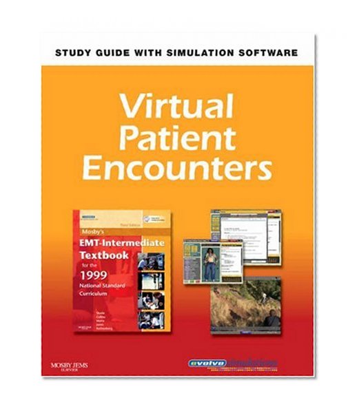 Virtual Patient Encounters for Mosby's EMT-Intermediate Textbook for the 1999 National Standard Curriculum