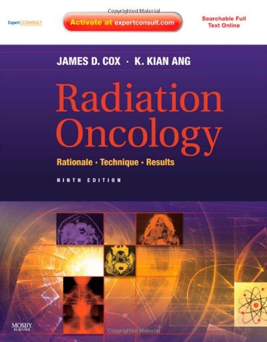 Radiation Oncology: Rationale, Technique, Results, 9e (Expert Consult Title: Online + Print)