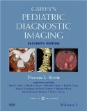 Caffey's Pediatric Diagnostic Imaging with Website: 2-Volume Set, 11e (Slovis, Caffey's Pediatric Diagnostic Imaging 2 Vol Set)