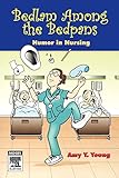 Bedlam Among the Bedpans: Humor in Nursing
