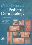 Color Textbook of Pediatric Dermatology: Text with CD-ROM, 4e (Color Textbook of Pediatric Dermatology (Weston))