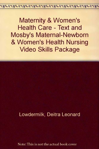 Maternity & Women's Health Care  - Text and Mosby's Maternal-Newborn & Women's Health Nursing Video Skills Package, 8e