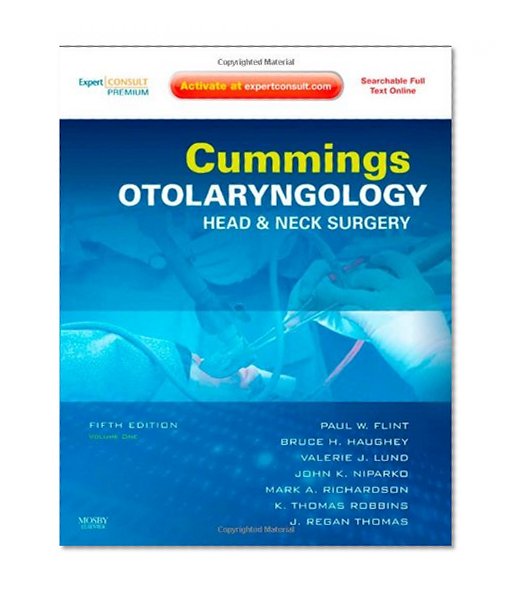 Cummings Otolaryngology - Head and Neck Surgery, 3-Volume Set: Expert Consult: Online and Print, 5e (Otolaryngology (Cummings))