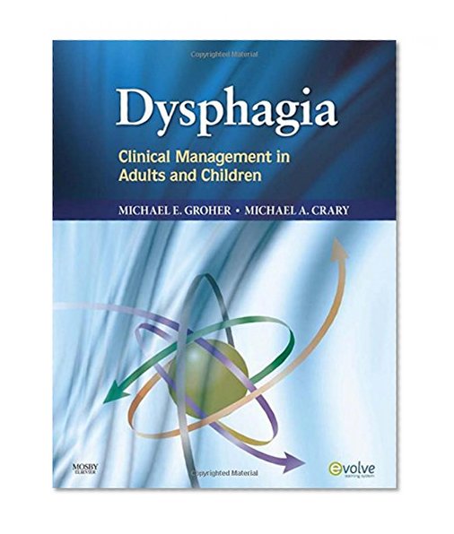 Dysphagia: Clinical Management in Adults and Children, 1e
