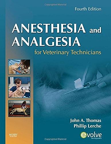 Anesthesia and Analgesia for Veterinary Technicians, 4e