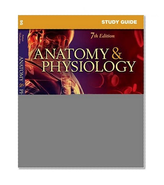 Study Guide for Anatomy & Physiology, 7e
