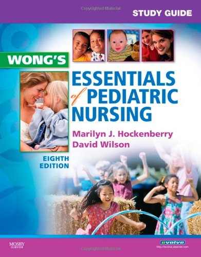 Study Guide for Wong's Essentials of Pediatric Nursing