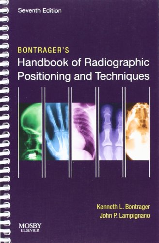 Bontrager's Handbook of Radiographic Positioning and Techniques, 7e