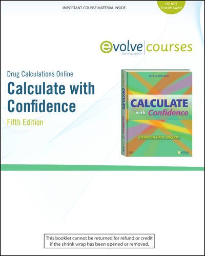 Drug Calculations Online for Calculate with Confidence (User Guide and Access Code), 5e