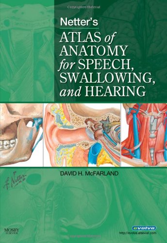 Netter's Atlas of Anatomy for Speech, Swallowing, and Hearing, 1e