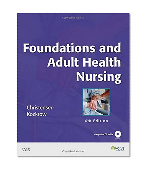 Foundations and Adult Health Nursing, 6e