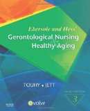 Ebersole and Hess' Gerontological Nursing & Healthy Aging, 3e