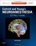 Cottrell and Young's Neuroanesthesia: Expert Consult: Online and Print, 5e (Expert Consult Title: Online + Print)
