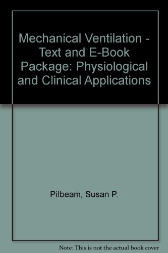 Mechanical Ventilation - Text and E-Book Package: Physiological and Clinical Applications, 4e