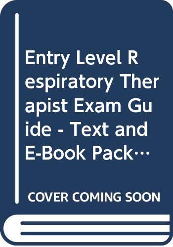 Entry Level Respiratory Therapist Exam Guide - Text and E-Book Package, 4e