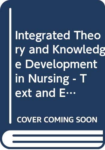 Integrated Theory and Knowledge Development in Nursing - Text and E-Book Package, 7e