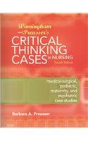 Winningham and Preusser's Critical Thinking Cases in Nursing - Text and E-Book Package: Medical-Surgical, Pediatric, Maternity, and Psychiatric Case Studies, 4e