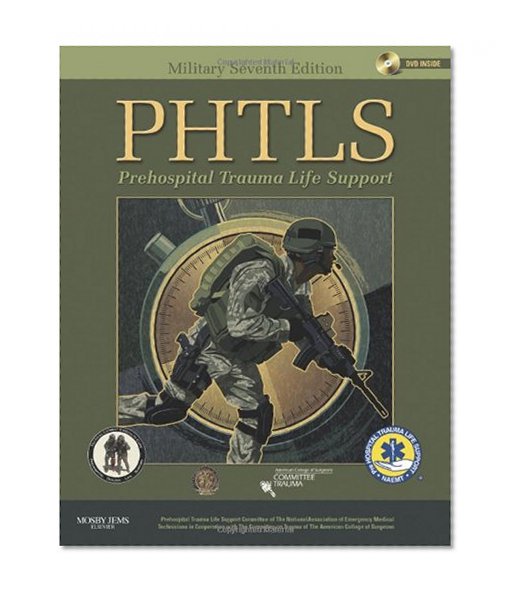 PHTLS Prehospital Trauma Life Support: Military Edition
