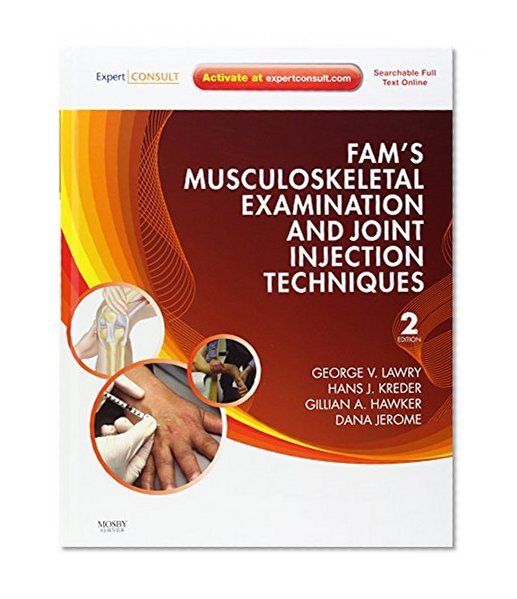 Fam's Musculoskeletal Examination and Joint Injection Techniques: Expert Consult - Online + Print, 2e