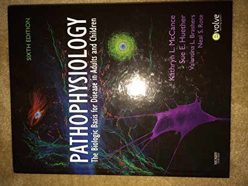 Pathophysiology: The Biologic Basis for Disease in Adults and Children, 6th Edition