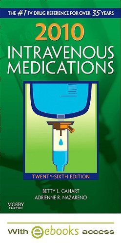 2010 Intravenous Medications - Text and E-Book Package: A Handbook for Nurses and Health Professionals, 26e
