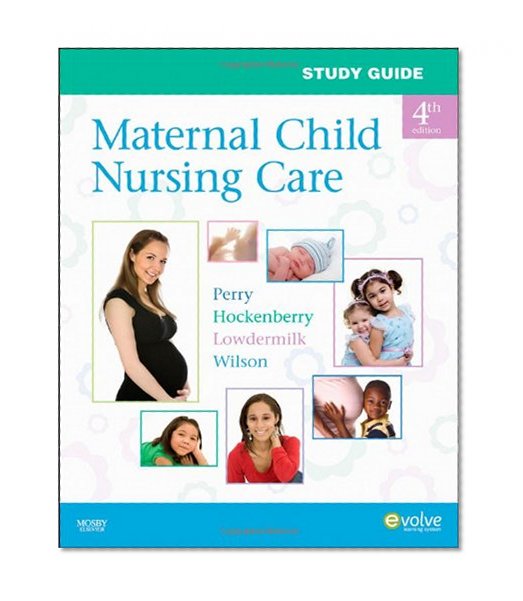 Study Guide for Maternal Child Nursing Care, 4e