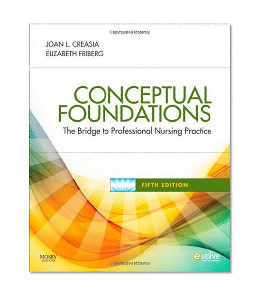 Conceptual Foundations: The Bridge to Professional Nursing Practice, 5e